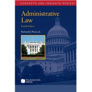 Pierce's Administrative Law, 4th (Concepts and Insights Series)