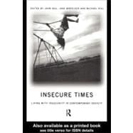 Insecure Times: Living With Insecurity in Modern Society
