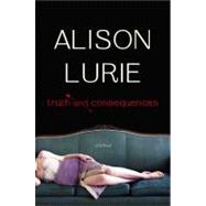 Truth and Consequences A Novel