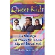 Queer Kids: The Challenges and Promise for Lesbian, Gay, and Bisexual Youth