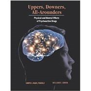 Uppers, Downers, All Arounders: Physical and Mental Effects of Psychoactive Drugs,9780926544390