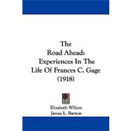 Road Ahead : Experiences in the Life of Frances C. Gage (1918)