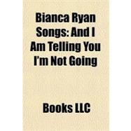 Bianca Ryan Songs : And I Am Telling You I'm Not Going