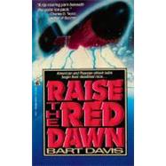 Raise the Red Dawn RAISE THE RED DAWN