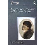 Secrecy and Disclosure in Victorian Fiction