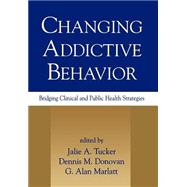 Changing Addictive Behavior Bridging Clinical and Public Health Strategies