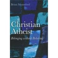 Christian Atheist Belonging without Believing