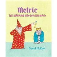 Melric the Magician Who Lost His Magic