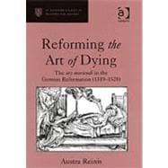 Reforming the Art of Dying : The Ars Moriendi in the German Reformation (1519-1528)