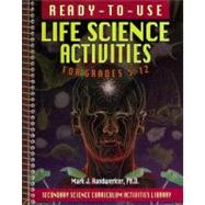Ready to Use Life Science Activities For Grades 5-12 (Volume 3 Of Secondary Scie