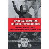 Hip-hop and Dismantling the School-to-prison Pipeline
