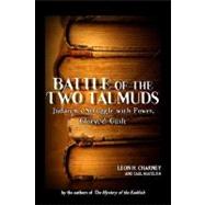 Battle of the Two Talmuds Judaism's Struggle with Power, Glory, & Guilt