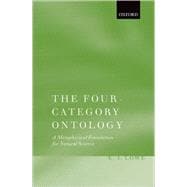 The Four-Category Ontology A Metaphysical Foundation for Natural Science