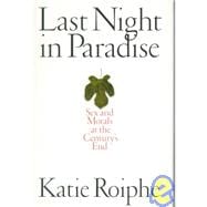 Last Night in Paradise Sex and Morals at the Century's End