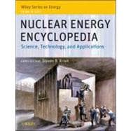 Nuclear Energy Encyclopedia Science, Technology, and Applications