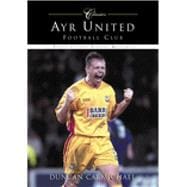 Ayr United Football Club Classics Fifty of the Finest Matches