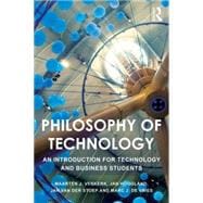 Philosophy of Technology: An Introduction for Technology and Business Students
