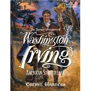 The Literary Adventures of Washington Irving American Storyteller