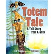 Totem Tale A Tall Story from Alaska