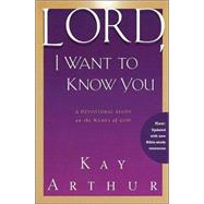 Lord, I Want to Know You A Devotional Study on the Names of God