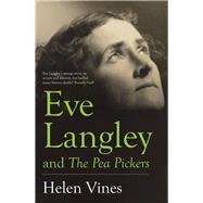 Eve Langley and The Pea Pickers