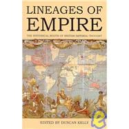 Lineages of Empire The Historical Roots of British Imperial Thought