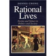 Rational Lives: Norms and Values in Politics and Society