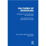 Cultures of Schooling (RLE Edu L Sociology of Education): Pedagogies for Cultural Difference and Social Access