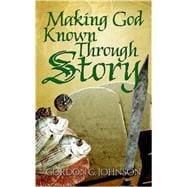 Making God Known Through Story