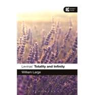 Levinas' 'Totality and Infinity' A Reader's Guide