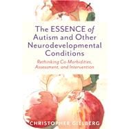 The ESSENCE of Autism and Other Neurodevelopmental Conditions