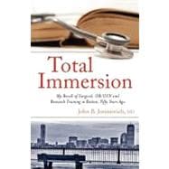 Total Immersion: My Recall of Surgical, Ob/Gyn and Research Training in Boston, Fifty Years Ago