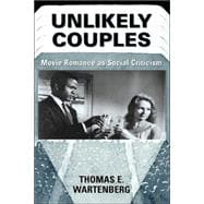 Unlikely Couples: Movie Romance As Social Criticism