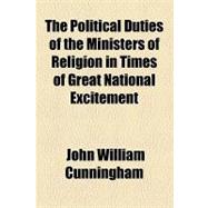 The Political Duties of the Ministers of Religion in Times of Great National Excitement