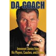 Da Coach Irreverent Stories from His Players, Coaches, and Friends