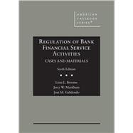 Regulation of Bank Financial Service Activities, Cases and Materials(American Casebook Series)