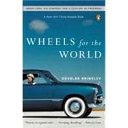 Wheels for the World : Henry Ford, His Company, and a Century of Progress