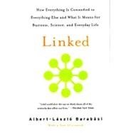 Linked : How Everything Is Connected to Everything Else and What It Means for Business, Science, and Everyday Life