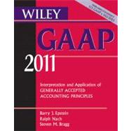 Wiley GAAP: Interpretation and Application of Generally Accepted Accounting Principles 2011