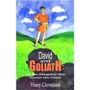 David and Goliath: Or the Slingshot Kid Vs. the Giant