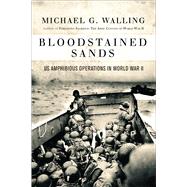 Bloodstained Sands US Amphibious Operations in World War II