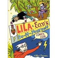 Lila & Ecco's Do-It-Yourself Comics Club