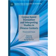 Corpus-based Translation and Interpreting Studies in Chinese Contexts