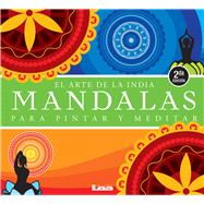 Mandalas para pintar y meditar 2º ed El arte de la India