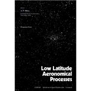 Low Latitude Aeronomical Processes : Proceedings of the COSPAR 22nd Plenary Meeting, Bangalore, India, 1979