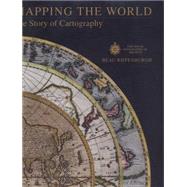 Mapping the World The Story of Cartography