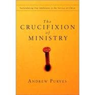 The Crucifixion of Ministry