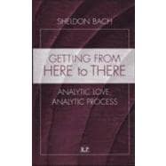Getting From Here to There: Analytic Love, Analytic Process