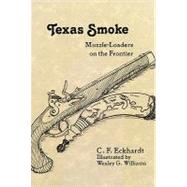 Texas Smoke: Muzzle-Loaders on the Frontier