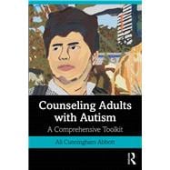 Counseling Adults with Autism: A Comprehensive Toolkit,9781138584396